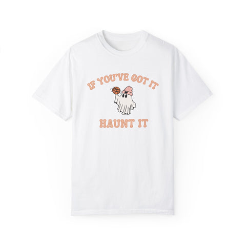 If You've Got It, Haunt It Ghost T-Shirt