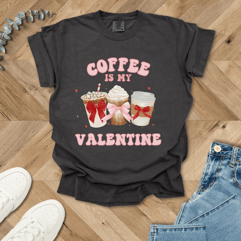 Coffee Is My Valentine T-Shirt