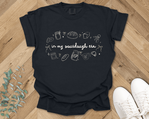 In my Sourdough Era T-shirt