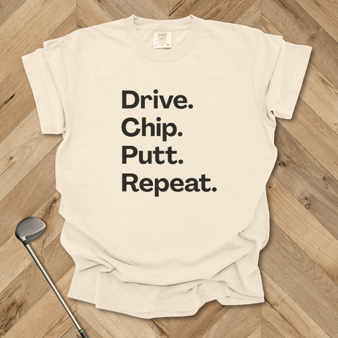 Drive Chip Putt Repeat Golf T-shirt