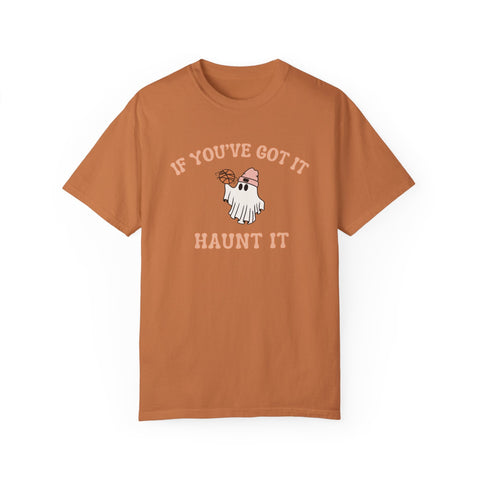 If You've Got It, Haunt It Ghost T-Shirt