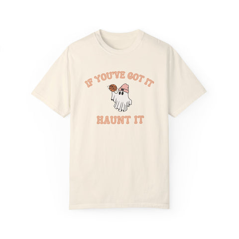 If You've Got It, Haunt It Ghost T-Shirt