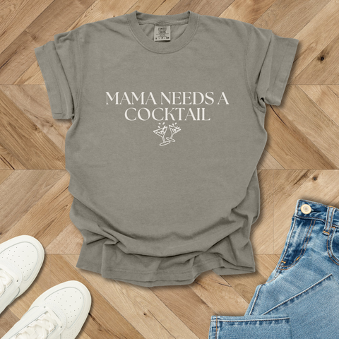 Mama Needs a Cocktail T-Shirt