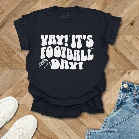 Yay! Its Football Day! T-Shirt