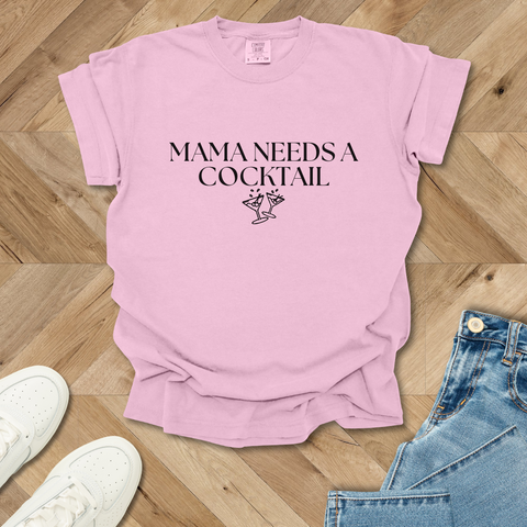 Mama Needs a Cocktail T-Shirt