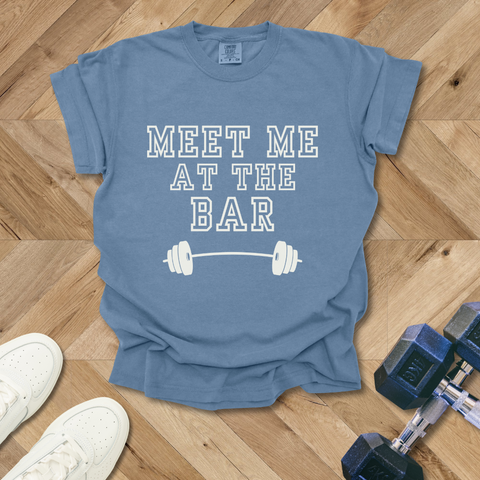 Meet me at the Bar Gym T-Shirt