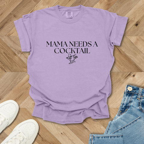 Mama Needs a Cocktail T-Shirt