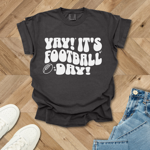 Yay! Its Football Day! T-Shirt