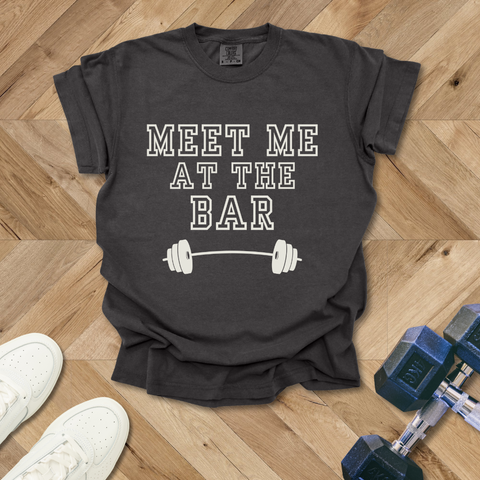 Meet me at the Bar Gym T-Shirt