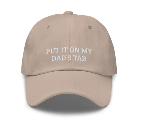 'Put It On My Dad's Tab' Hat