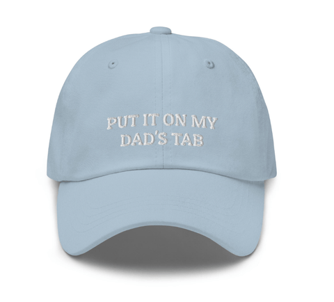 'Put It On My Dad's Tab' Hat