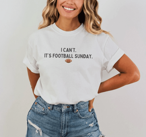 I Can't. It's Football Sunday T-Shirt